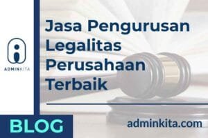 Jasa Pengurusan Legalitas Perusahaan Terbaik