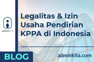 Legalitas Pendirian KPPA (Kantor Perwakilan Perusahaan Asing) di Indonesia