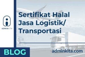 Panduan Sertifikat Halal Logistik untuk Jasa Transportasi