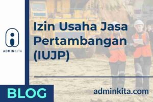 Seputar Izin Usaha Jasa Pertambangan (IUJP) di OSS