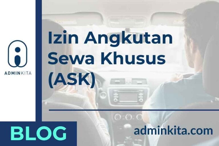 Panduan Lengkap Izin Angkutan Sewa Khusus (ASK) yang Harus Kamu Ketahui!