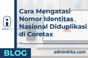 Cara Mengatasi Nomor Identitas Nasional Diduplikasi di Coretax