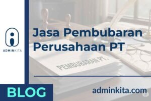 Jasa Pembubaran Perusahaan PT Terpercaya