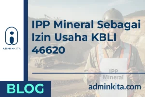 Catat! KBLI 46620 Butuh IPP (Izin Pengangkutan dan Penjualan) Mineral (1)