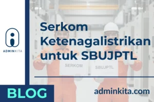 Pembuatan Serkom Ketenagalistrikan untuk Mendapatkan SBUJPTL