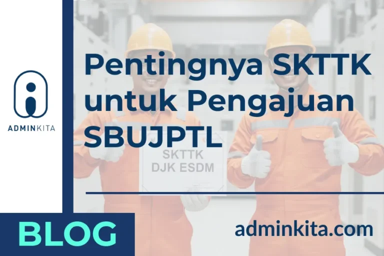 Pentingnya SKTTK DJK ESDM untuk Mendapatkan SBUJPTL