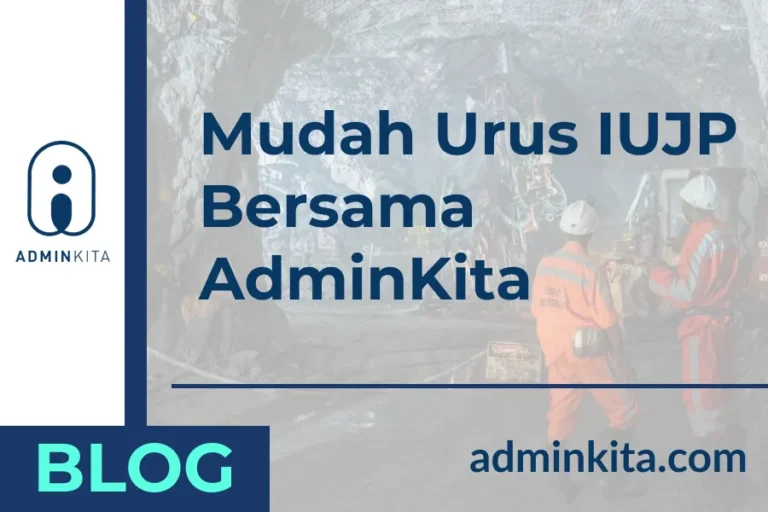 Mudah Urus IUJP Pertambangan