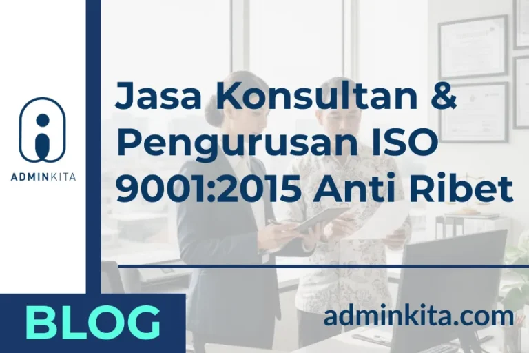 Jasa Konsultan & Pengurusan ISO 9001:2015 Anti Ribet