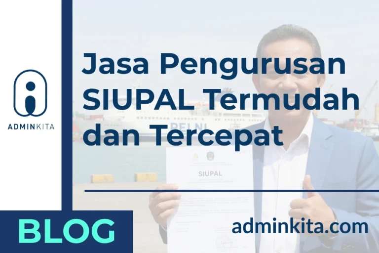 Jasa Pengurusan SIUPAL Termudah dan Tercepat