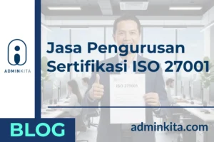 Jasa Pengurusan Sertifikasi ISO 27001 Termudah & Terpercaya