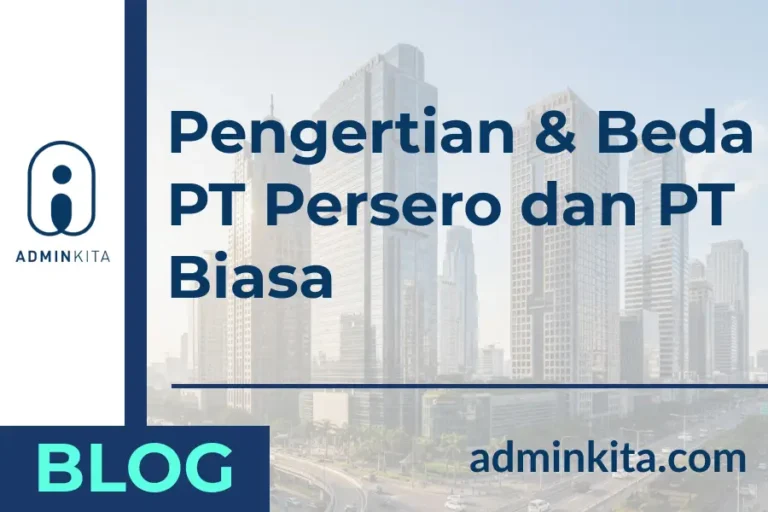 Pengertian, Jenis Dan Perbedaan PT Persero Dengan PT Biasa