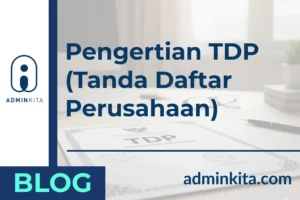 Berikut Adalah Pengertian TDP (Tanda Daftar Perusahaan) yang Digantikan Oleh NIB OSS