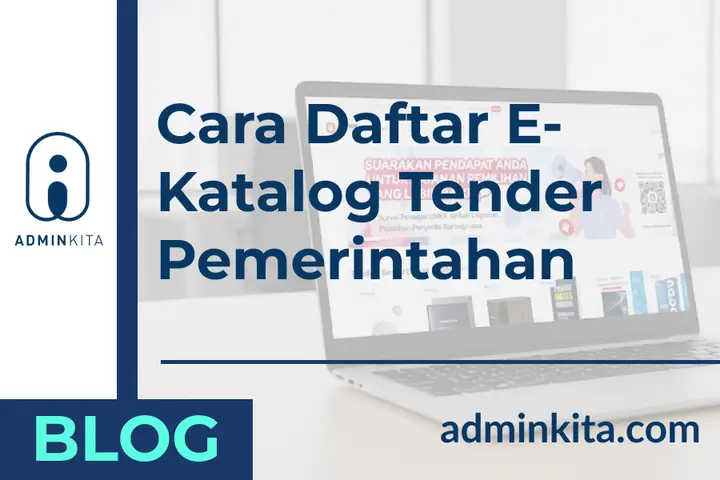 Cara Daftar E Katalog untuk Mengikuti Tender Instansi Pemerintah