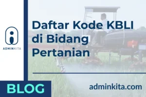 Kode KBLI Pertanian dan Perkebunan, Jangan Sampai Salah Pilih!