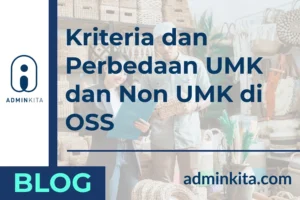 Kriteria dan Perbedaan UMK dan Non UMK di OSS