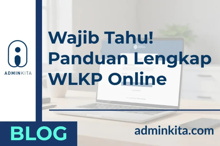 Wajib Tahu! Panduan Lengkap WLKP Online