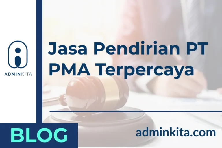Jasa Pendirian PT PMA Terpercaya