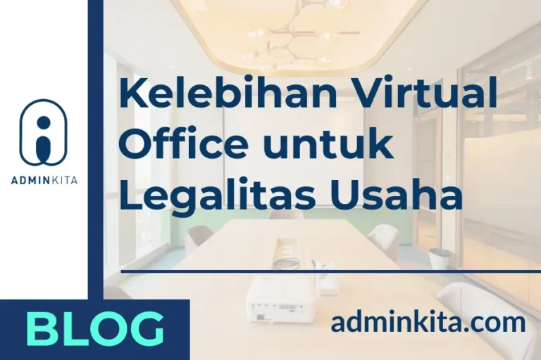 Keuntungan Menggunakan Virtual Office untuk Legalitas Usaha