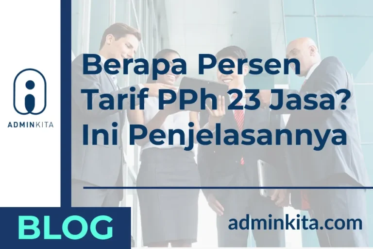 Berapa Persen Tarif PPh 23 Jasa? Ini Penjelasannya