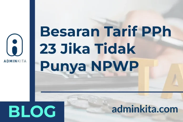Besaran Tarif PPh 23 Jika Tidak Punya NPWP