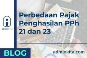Perbedaan Pajak Penghasilan PPh 21 dan 23