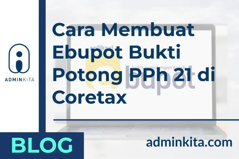 Cara Membuat Ebupot Bukti Potong PPh 21 di Coretax