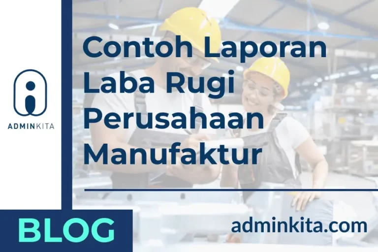 Contoh Laporan Laba Rugi Perusahaan Manufaktur