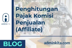 Ketentuan Penghitungan Pajak Komisi Penjualan (Affiliate)