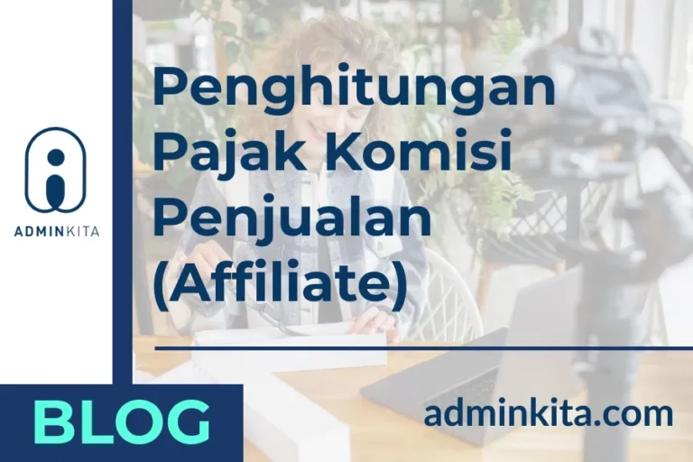 Ketentuan Penghitungan Pajak Komisi Penjualan (Affiliate)