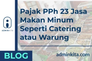 Pajak PPh 23 Jasa Makan Minum Seperti Catering atau Warung