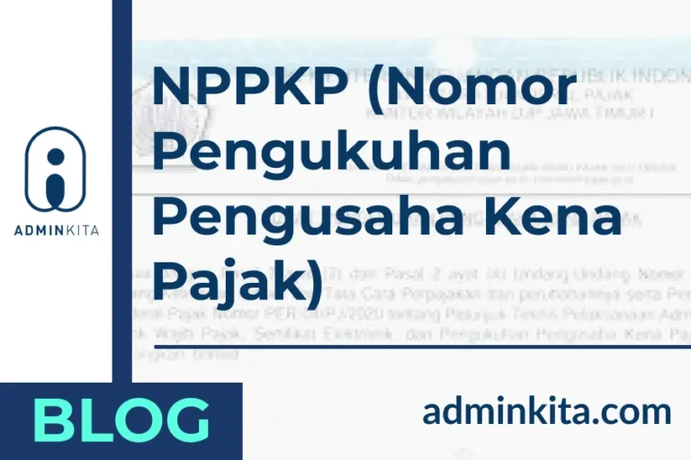 Pengertian NPPKP (Nomor Pengukuhan Pengusaha Kena Pajak)