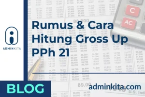 Rumus & Cara Hitung Gross Up PPh 21