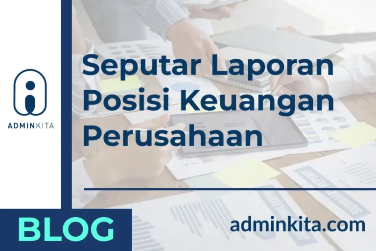 Seputar Laporan Posisi Keuangan Perusahaan