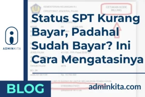 Status SPT Kurang Bayar, Padahal Sudah Bayar_ Ini Cara Mengatasinya