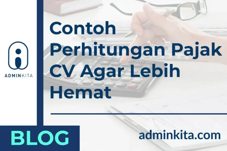 Contoh Perhitungan Pajak CV Agar Lebih Hemat