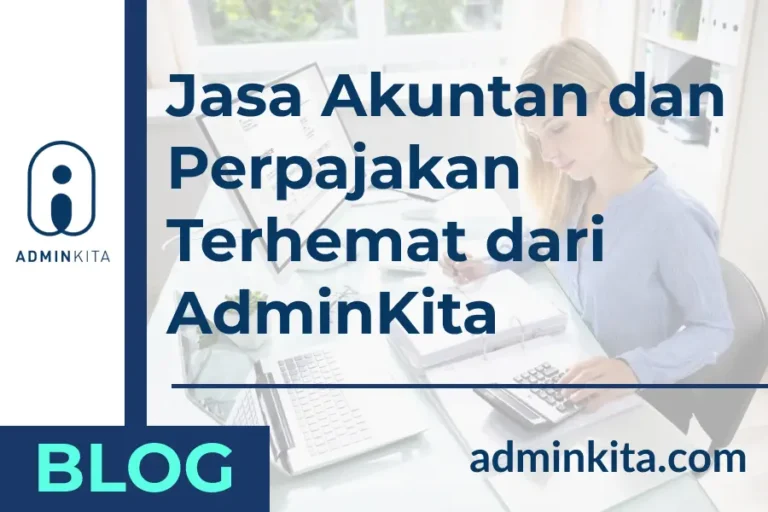 Jasa Akuntan dan Perpajakan Terhemat dari AdminKita