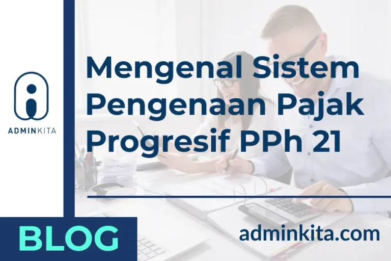 Mengenal Sistem Pengenaan Pajak Progresif PPh 21
