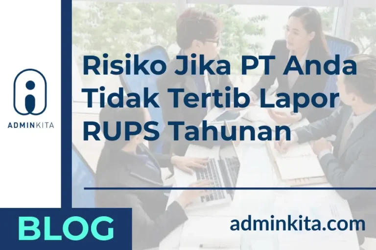 Awas! Ini Akibatnya Jika PT Anda Tidak Tertib Lapor RUPS Tahunan