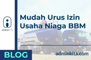 Urus Izin Usaha Perdagangan BBM Mudah Bersama AdminKita