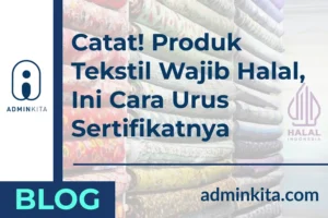 Catat! Produk Tekstil Wajib Halal, Ini Cara Urus Sertifikatnya