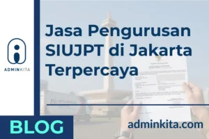 Jasa Pengurusan SIUJPT di Jakarta Terpercaya