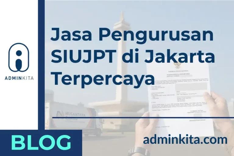 Jasa Pengurusan SIUJPT di Jakarta Terpercaya