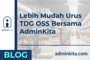 Lebih Mudah Urus TDG OSS Bersama AdminKita