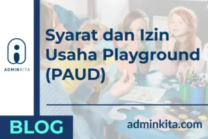 Syarat dan Izin Usaha Playground (PAUD)