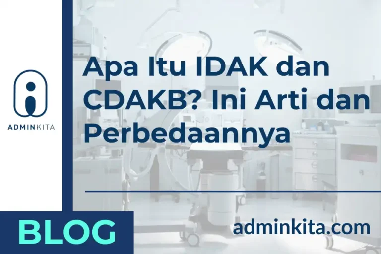 Apa Itu IDAK dan CDAKB Ini Arti dan Perbedaannya