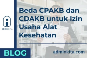 Beda CPAKB dan CDAKB untuk Izin Usaha Alat Kesehatan