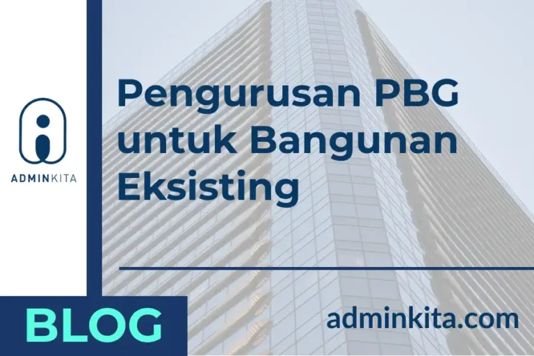 Cara Mengurus PBG untuk Bangunan yang Sudah Terlanjur Berdiri (Eksisting)