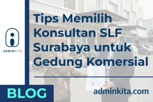 Tips Memilih Konsultan SLF Surabaya untuk Gedung Komersial